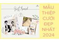 MẪU THIỆP CƯỚI ĐẸP VÀ HOT NHẤT NĂM 2024